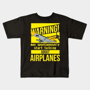 The best for an airplane lover! I spontaneously start talking about airplanes Kids T-Shirt